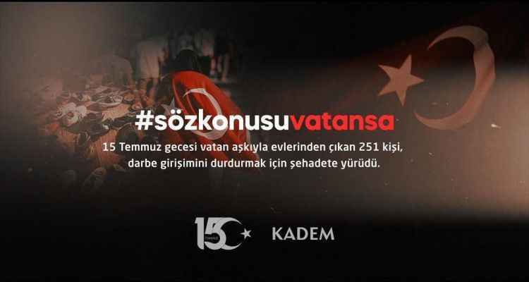 Kadem’den 15 Temmuz'a dair hafızaları tazeleyen kampanya: Söz konusu vatansa!