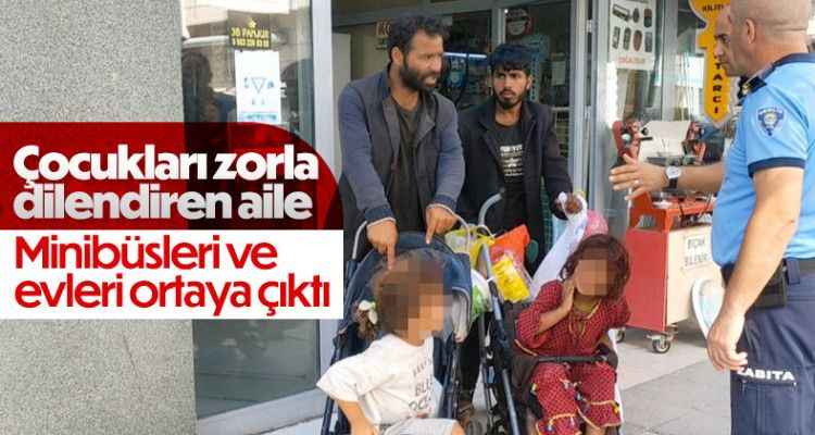 Çocuklarını zorla dilendiren kişilerin minibüsü ve evi olduğu ortaya çıktı