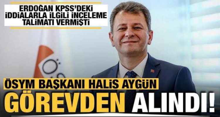 ÖSYM Başkanı görevden alındı!