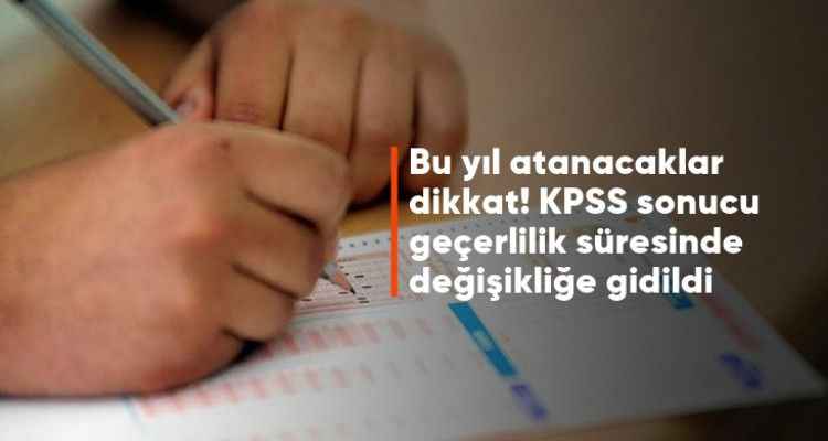 Bu Yıl Atanacaklar Dikkat! KPSS Sonucu Geçerlilik Süresinde Değişikliğe Gidildi