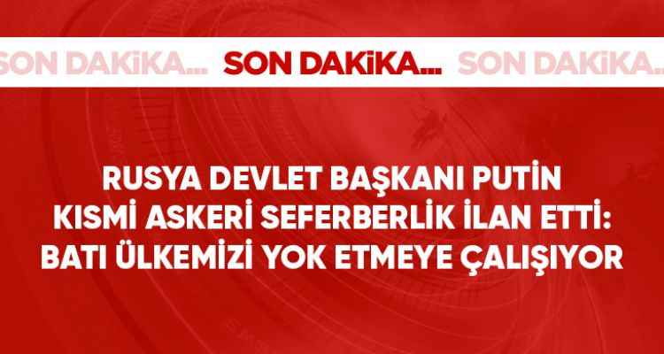 Rusya Devlet Başkanı Putin, kısmi askeri seferberlik ilan etti