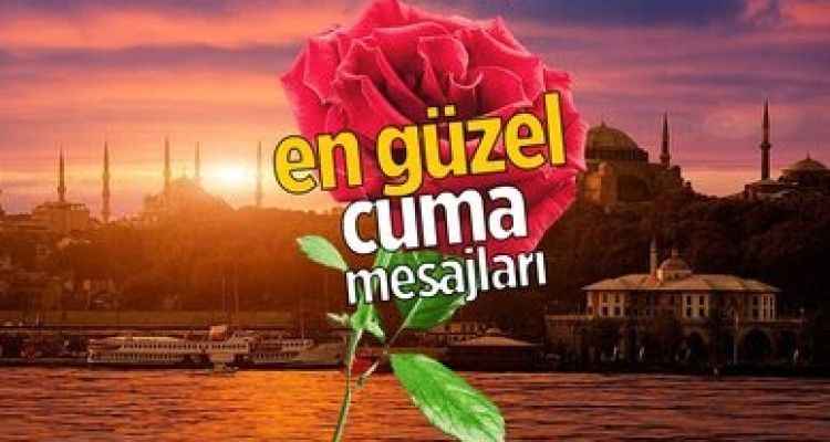 RESİMLİ CUMA MESAJLARI 2022: En anlamlı, dualı, ayetli, hadisli, farklı, kısa, uzun, en güzel Cuma mesajları ve sözleri