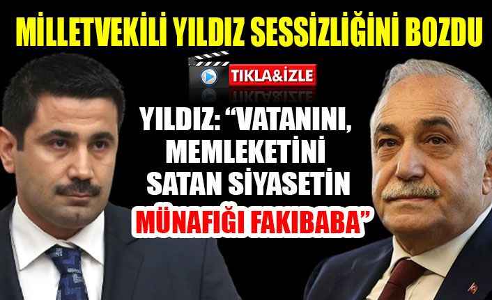 Milletvekili Yıldız, Fakıbaba’ya açtı ağzını yumdu gözünü