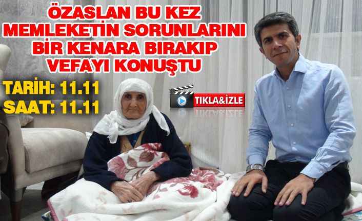 Başkan Özaslan, "Büyüklerimize karşı ne kadar vefalıyız?