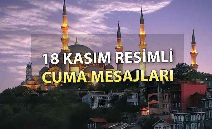 RESİMLİ CUMA MESAJLARI | 2022 yılına özel dualı, hadisli, anlamlı ve en güzel hayırlı cumalar mesajları