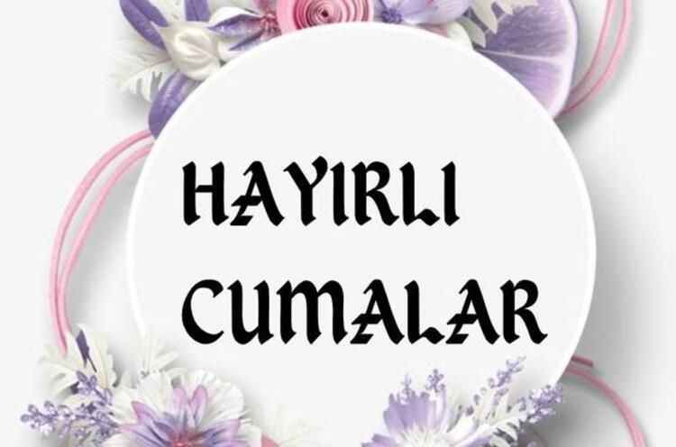 Cuma akşamı mesajları resimli 25 Kasım: Dualı, en yeni ve güzel Cuma sözleri ve mesaj seçenekleri