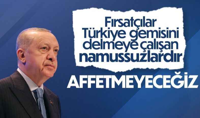 Cumhurbaşkanı Erdoğan: Fırsatçılık Peşinde Koşanlar Namussuzlardır