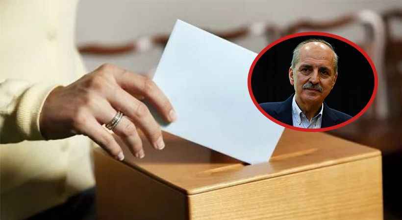 AK Partili Numan Kurtulmuş: Seçim takvimi öne alınabilir