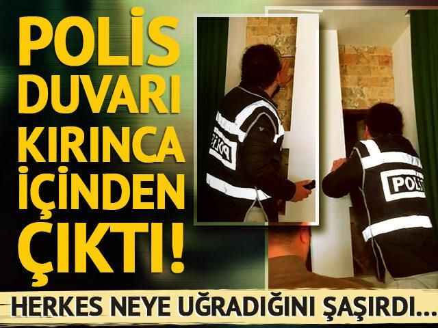Polis duvarı kırınca içinden çıktı! Herkes neye uğradığını şaşırdı