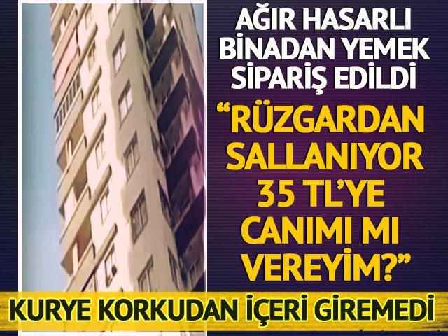 Ağır hasarlı binaya yemek siparişi götüren kurye böyle isyan etti! “35 TL’ye canımı mı vereyim?”