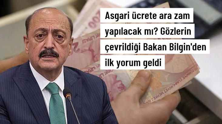Asgari ücrete ara zam yapılacak mı? Bakan Bilgin tartışmalara noktayı koydu
