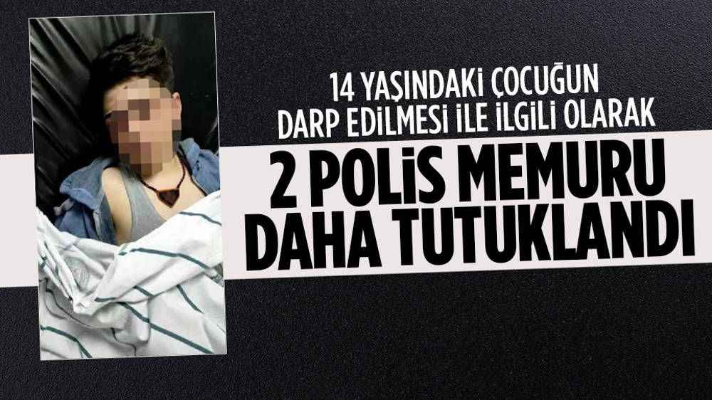 14 yaşındaki çocuğun darbedilmesiyle ilgili 2 polis hakkında tutuklama kararı verildi