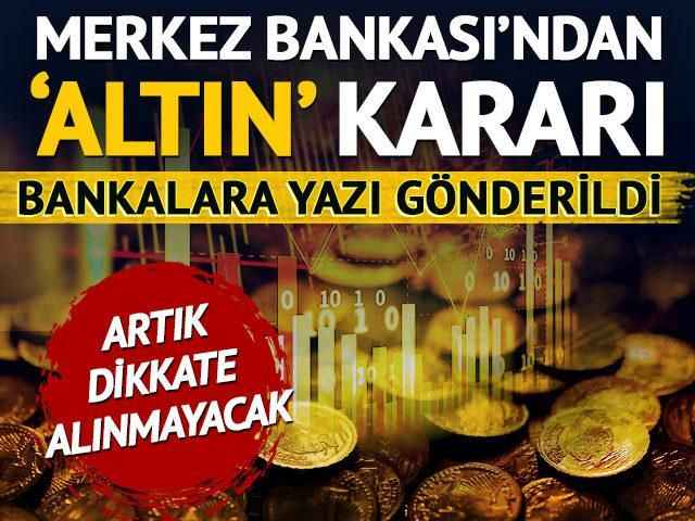 Merkez Bankası'ndan 'altın' kararı! Bankalara talimat gitti: TL payı hesaplamasında dikkate alınmayacak