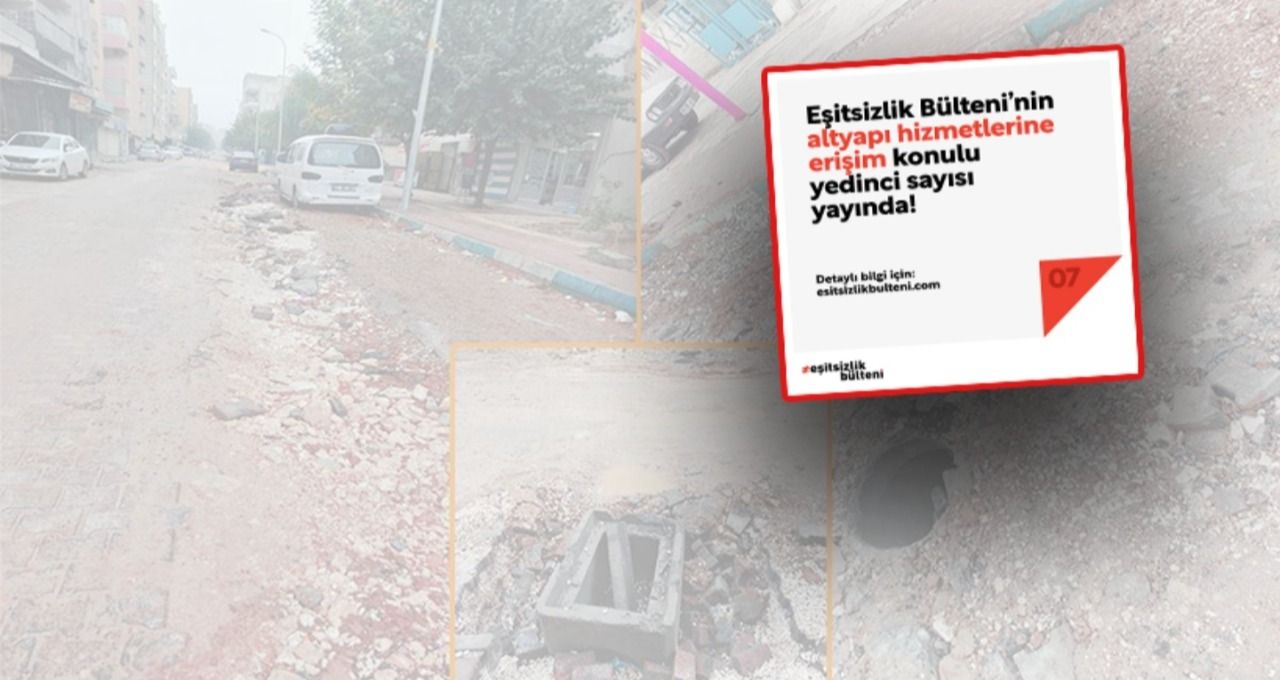Eşitsizlik Bülteni'ne göre Urfa dahil 16 il altyapıda son sıralarda
