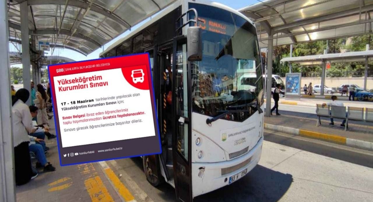 Toplu Taşıma Ücretsiz! Urfa'da üniversite sınavına girecek adaylara jest
