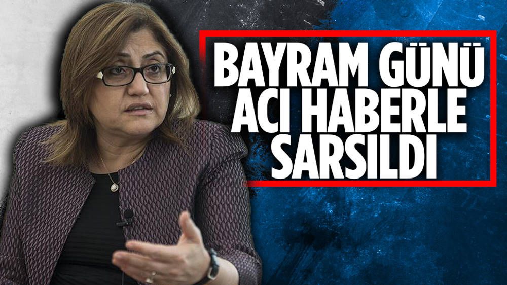 Fatma Şahin Bayram Günü Acı Haberle Sarsıldı
