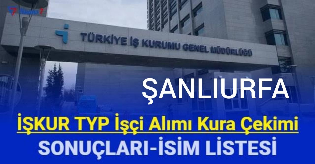 Şanlıurfa’da İŞKUR kura sonuçları belli oldu!