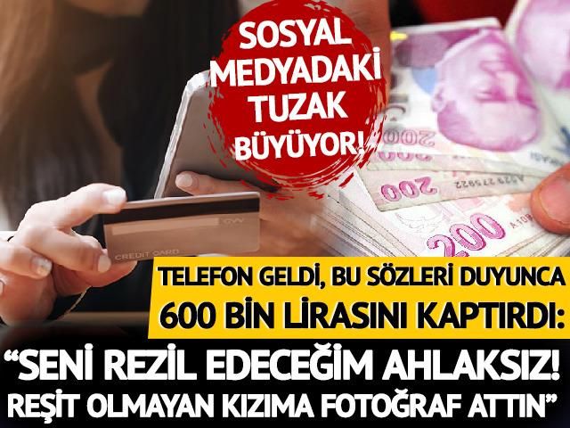 Gelen telefonda "Seni sosyal medyada rezil edeceğim" sözlerini duydu, yüz binlerce lirasından oldu! Kadın rumuzuyla büyük tuzak: Dolandırıcıların son taktiği akıllara durgunluk verdi
