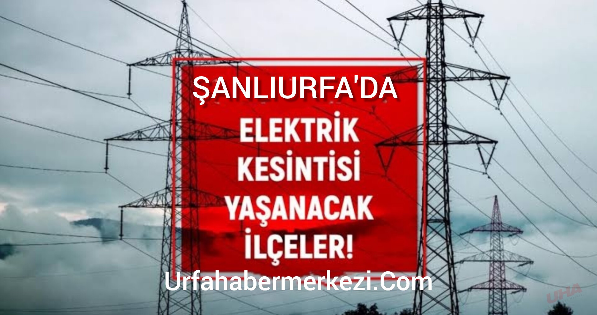 Şanlıurfa’da Geniş Kapsamlı Elektrik Kesintileri: Haliliye, Karaköprü ve Siverek İlçeleri Etkilenecek