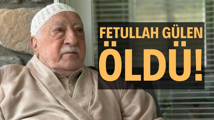 Fetullah Gülen öldü