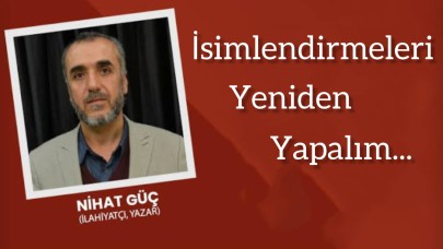 İsimlendirmeleri Yeniden Yapalım
