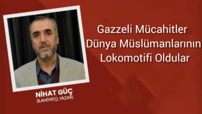 Gazzeli Mücahitler Dünya Müslümanlarının Lokomotifi Oldular