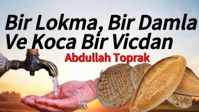 Bir Lokma, Bir Damla… Ve Koca Bir Vicdan