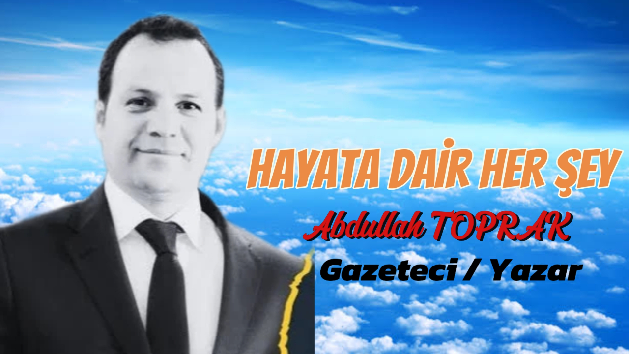 HAYATA DAİR HER ŞEY