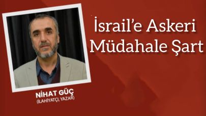 İsrail’e Askeri Müdahale Şart