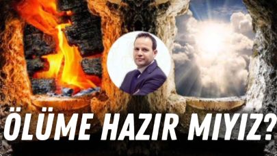 Ölüme Hazır mıyız?