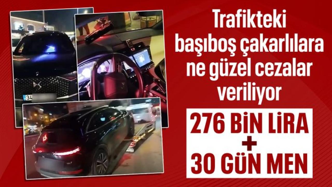 Çakarlı Araç Operasyonu: Sürücüye 276 Bin Lira Ceza
