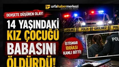 14 yaşındaki kız çocuğu babasını öldürdü