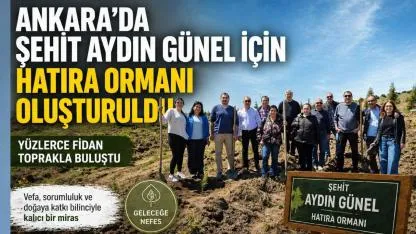Ankara’da Şehit Aydın Günel İçin Hatıra Ormanı Oluşturuldu