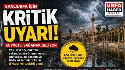Şanlıurfa İçin Kritik Uyarı: Kuvvetli Sağanak Geliyor