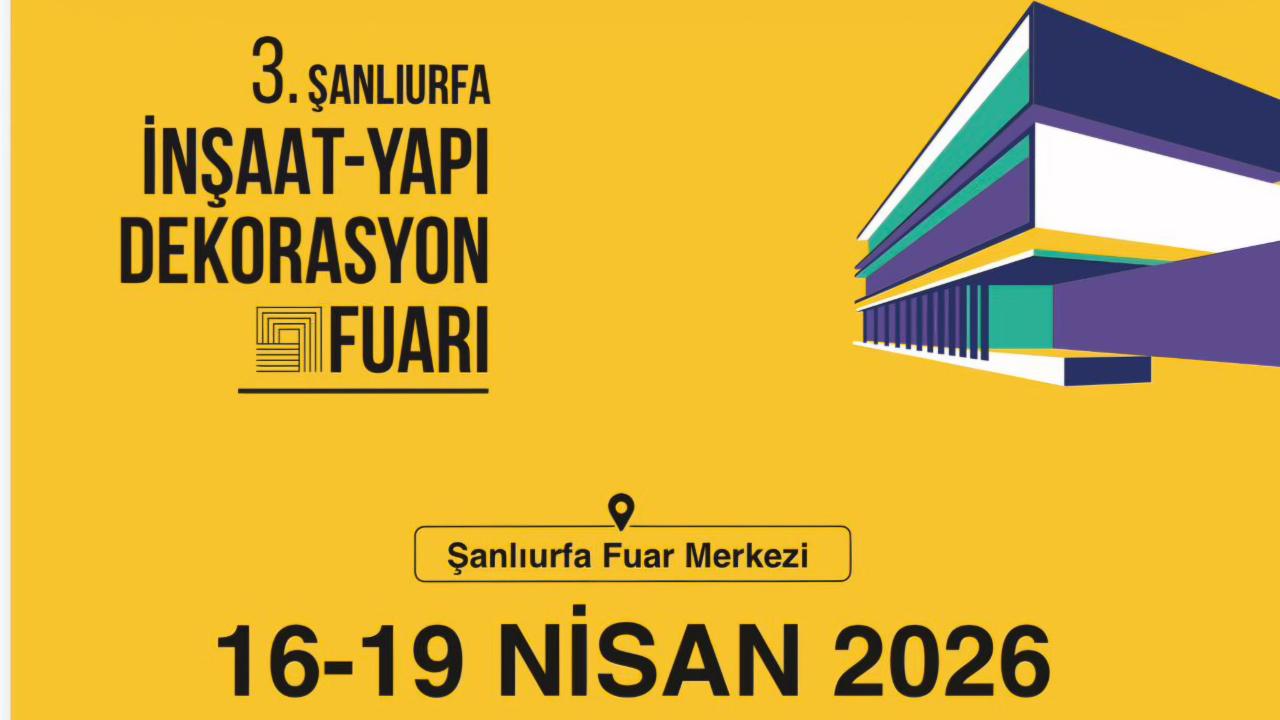 Şanlıurfa, İnşaat Sektörünün Nabzını Tutan Fuara Ev Sahipliği Yapıyor