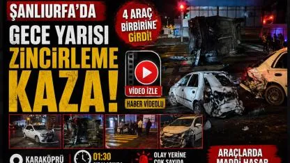 Şanlıurfa’da Gece Yarısı Zincirleme Kaza: 4 Araç Birbirine Girdi