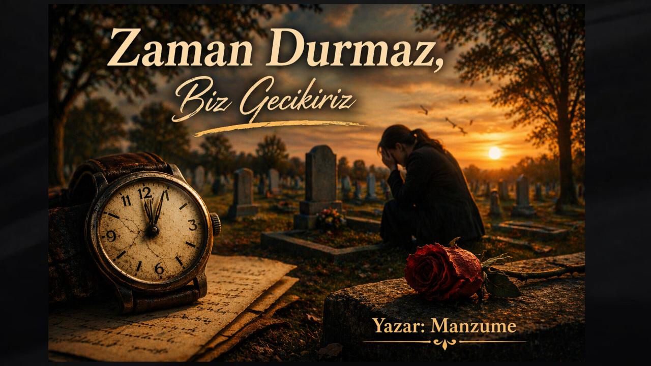 Zaman Durmaz, Biz Gecikiriz