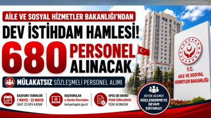 Aile Bakanlığı’ndan dev istihdam hamlesi: 680 personel mülakatsız alınacak