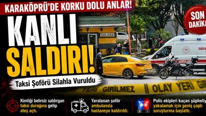 Karaköprü’de Kanlı Saldırı: Taksi Şoförü Silahla Vuruldu
