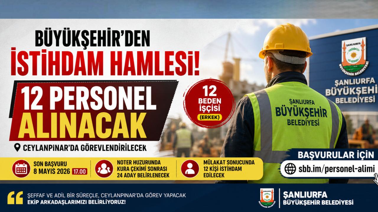 Şanlıurfa Büyükşehir’den İstihdam Hamlesi: 12 Personel Alınacak