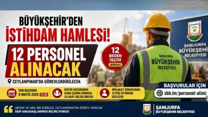 Şanlıurfa Büyükşehir’den İstihdam Hamlesi: 12 Personel Alınacak