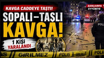 Şanlıurfa’da Cadde Ortasında Sopalı-Taşlı Kavga: 1 Yaralı